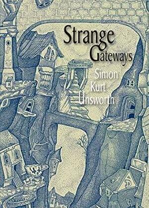 Strange Gateways Signed Limited Edition by Simon Kurt Unsworth