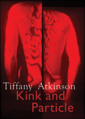 Kink and Particle by Tiffany Atkinson