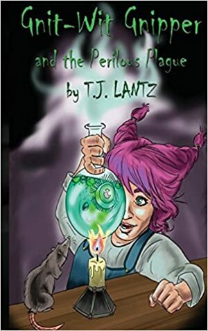 Gnit-Wit Gnipper and the Perilous Plague by T.J. Lantz