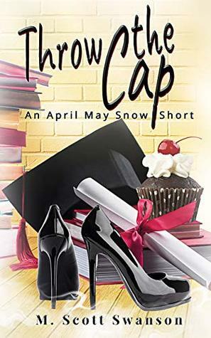 Throw the Cap: April May Snow Psychic Thriller #2 (Throw the #2) by M. Scott Swanson
