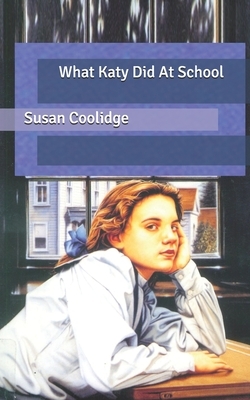 What Katy Did At School by Susan Coolidge