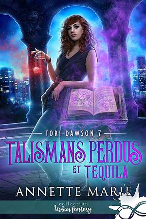 Talismans perdus et tequila by Annette Marie