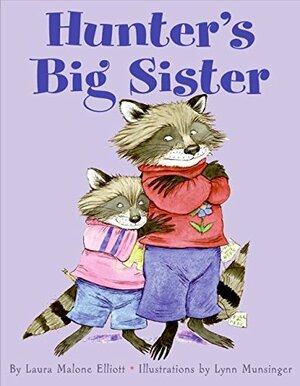 Hunter's Big Sister by Laura Malone Elliott