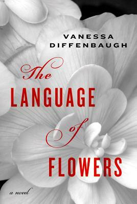 The Language of Flowers by Vanessa Diffenbaugh