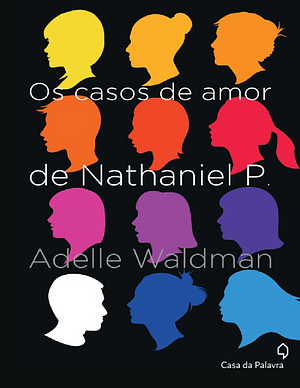 Os casos de amor de Nathaniel P. by Adelle Waldman