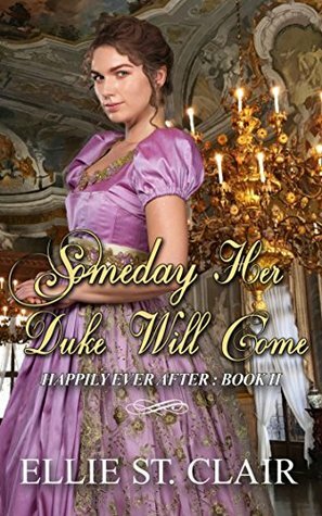 Someday Her Duke Will Come by Ellie St. Clair