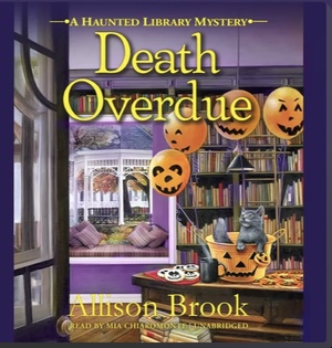 Death Overdue: A Haunted Library Mystery by Allison Brook