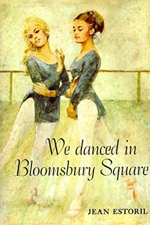 We Danced in Bloomsbury Square by Jean Estoril, Mabel Esther Allan, Muriel Wood
