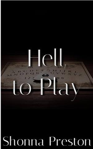 Hell, to play by Shonna Preston