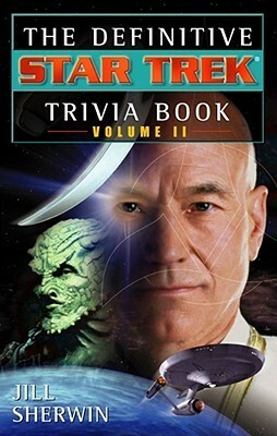 The Definitive Star Trek Trivia Book: Volume II by Jill Sherwin