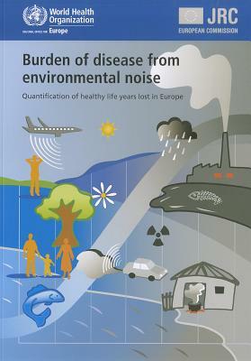 Burden of Disease from Environmental Noise: Quantification of Healthy Life Years Lost in Europe by Who Regional Office for Europe