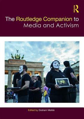 The Routledge Companion to Media and Activism by 