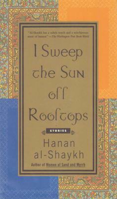 I Sweep the Sun Off Rooftops by Hanan Al-Shaykh
