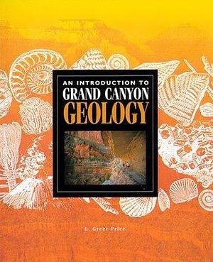 Grand Canyon Geology by L. Greer Price, L. Greer Price