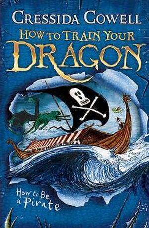 How to Be a Pirate by Cressida Cowell