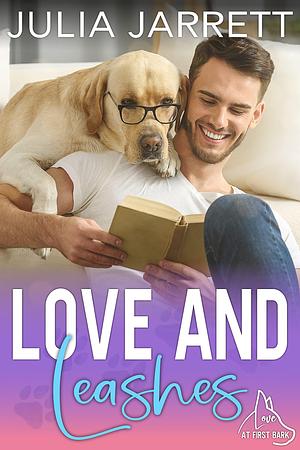 Love and Leashes: Love At First Bark by Julia Jarrett, Julia Jarrett