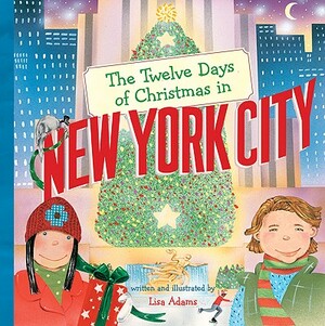 The Twelve Days of Christmas in New York City by Lisa Adams