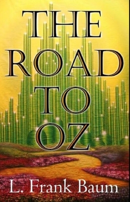 The Road to Oz Annotated by L. Frank Baum