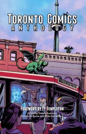 Toronto Comics Anthology by Steven Andrews