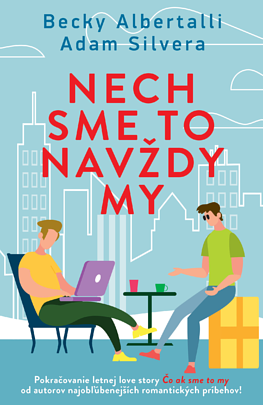 Nech sme to navždy my by Becky Albertalli, Adam Silvera