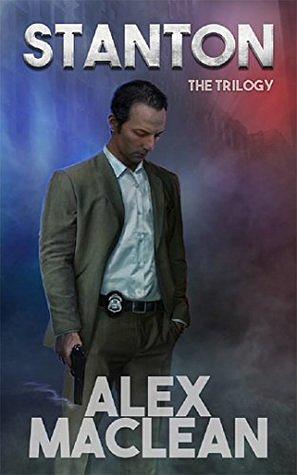 Stanton: The Trilogy by Alex MacLean