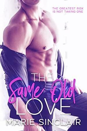 The Same Old Love by Marie Sinclair