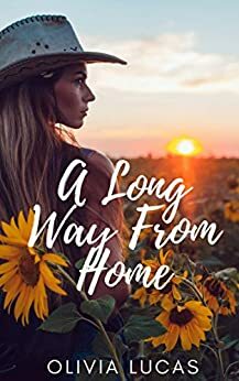 A Long Way From Home by Olivia Lucas
