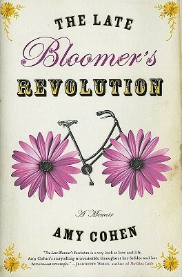 The Late Bloomer's Revolution: A Memoir by Amy Cohen