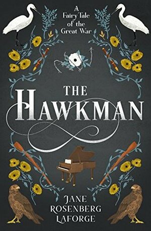 The Hawkman: A Fairy Tale of the Great War by Jane Rosenberg LaForge