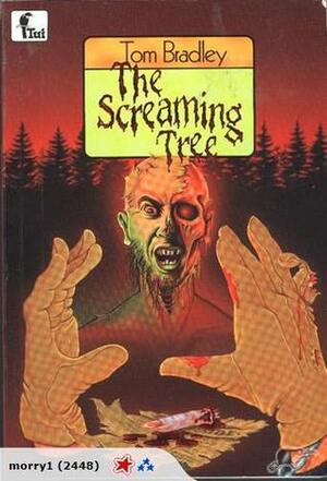 The Screaming Tree by Tom Bradley
