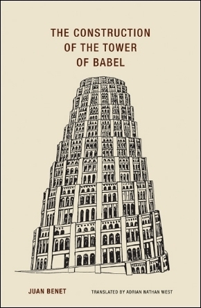 The Construction of the Tower of Babel by Adrian Nathan West, Juan Benet