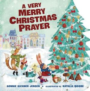 A Very Merry Christmas Prayer by Bonnie Rickner Jensen