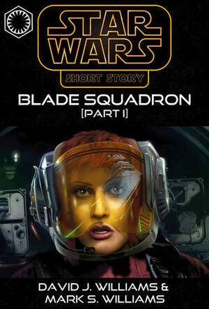 Blade Squadron - Part I by Chris Trevas, Mark S. Williams, David J. Williams