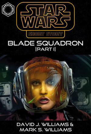 Blade Squadron - Part I by David J. Williams, Chris Trevas, Mark S. Williams