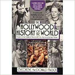 The Hollywood History of the World by George MacDonald Fraser