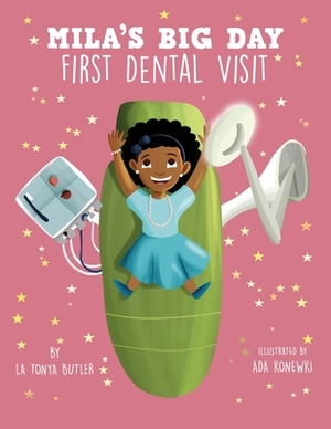 Mila's Big Day: First Dental Visit by Latonya Butler