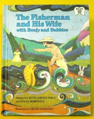The Fisherman and His Wife, with Benjy and Bubbles by Susan Horowitz, Ruth Lerner Perle