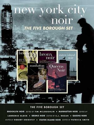 New York City Noir: The Five Borough Set by Lawrence Block, S.J. Rozan, Patricia Smith, Robert Knightly, Tim McLoughlin