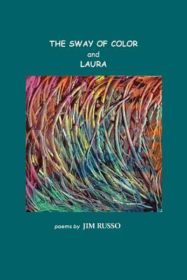 The Sway of Color and Laura by Jim Russo