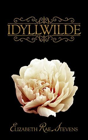 Idyllwilde by Elizabeth Rae Stevens