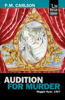Audition for Murder by P. M. Carlson