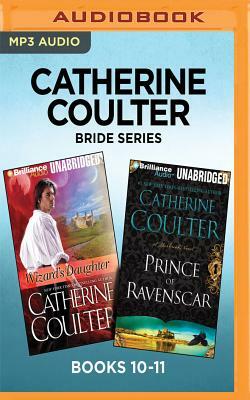 Catherine Coulter Bride Series: Books 10-11: Wizard's Daughter & Prince of Ravenscar by Catherine Coulter
