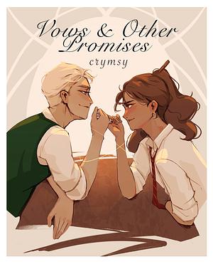 Vows & Other Promises  by crymsy, Ao3