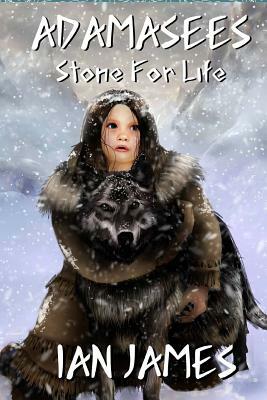 Stone for Life: Adamasees by Ian James