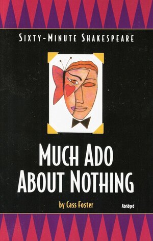 Much Ado About Nothing: Sixty-Minute Shakespeare Series by Cass Foster, Paul M. Howey