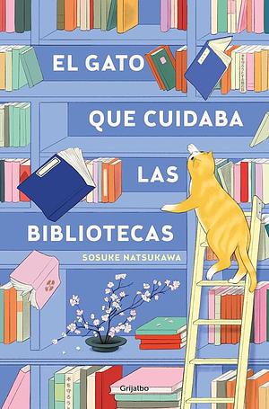 El gato que cuidaba las bibliotecas by Sōsuke Natsukawa