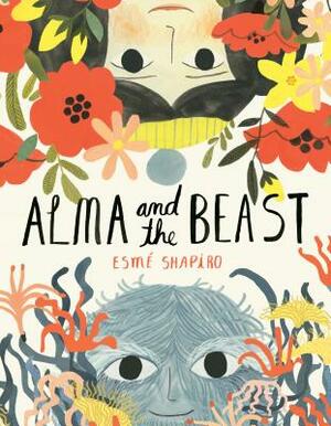 Alma and the Beast by Esmé Shapiro