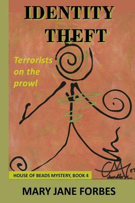 Identify Theft: Terrorists Are on the Prowl by Mary Jane Forbes
