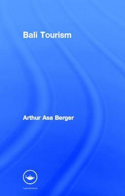 Bali Tourism by Arthur Asa Berger