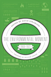 The Environmental Moment: 1968-1972 by David Stradling